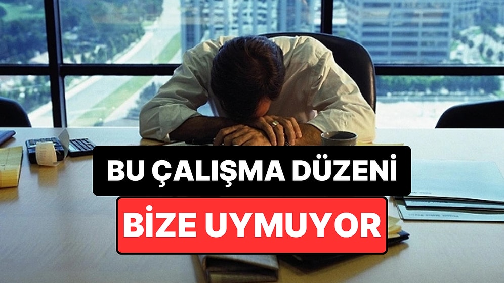İnsan Vücudunun Uyum Sağlayamadığı Çalışma Düzeni Açıklandı