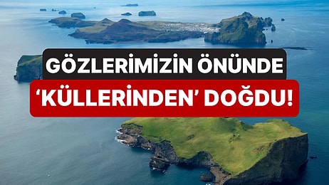 60 Yıl Önce Bir Anda Kendi Kendine Oluşan Ada: Surtsey'in Tuhaf Hikayesi