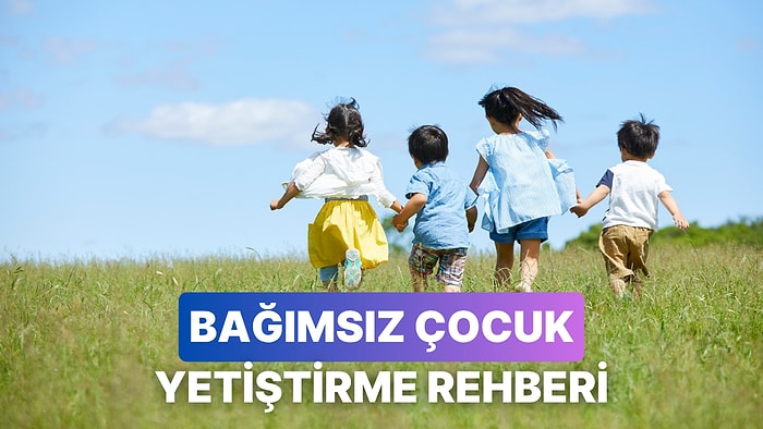 Bağımsız Çocuklar Yetiştirmek İçin Özbakım Rehberi!