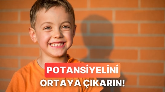 Çocuğunuzun Potansiyelini Ortaya Çıkaracak Bir Öneri Veriyoruz!