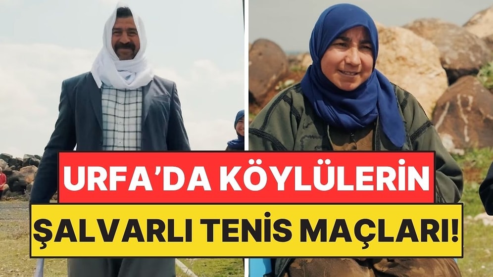Şanlıurfa’da Köylülerin Şalvarlı Tenis Maçları Renkli Görüntülere Sahne Oldu!
