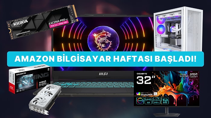 Amazon Bilgisayar Haftası Başladı: Öne Çıkan Fırsatlar