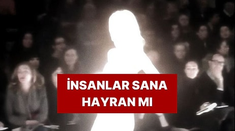 Sen Hayran Olunası Bir İnsan mısın?