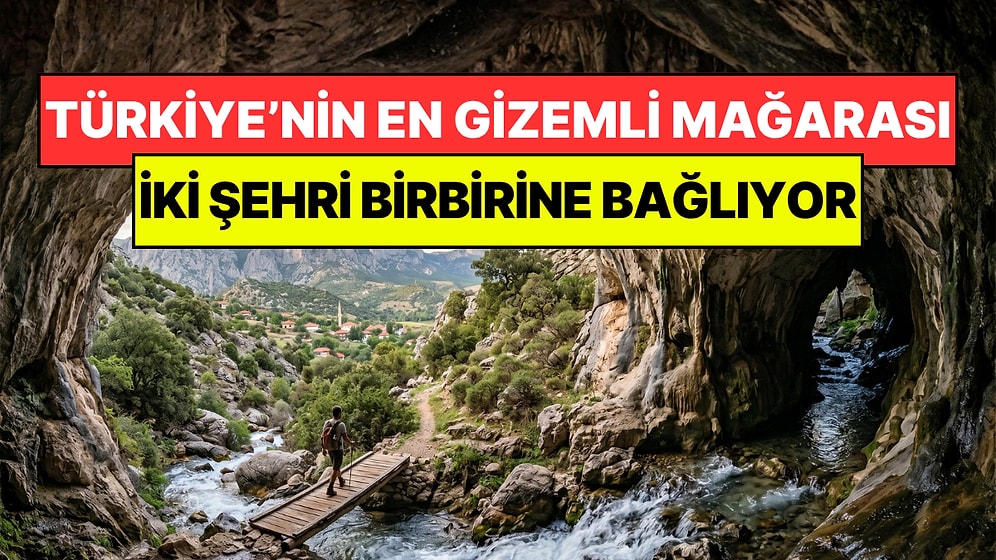 Türkiye'nin En Gizemli Mağarası: İki Şehri Yerin Altından Birbirine Bağlıyor
