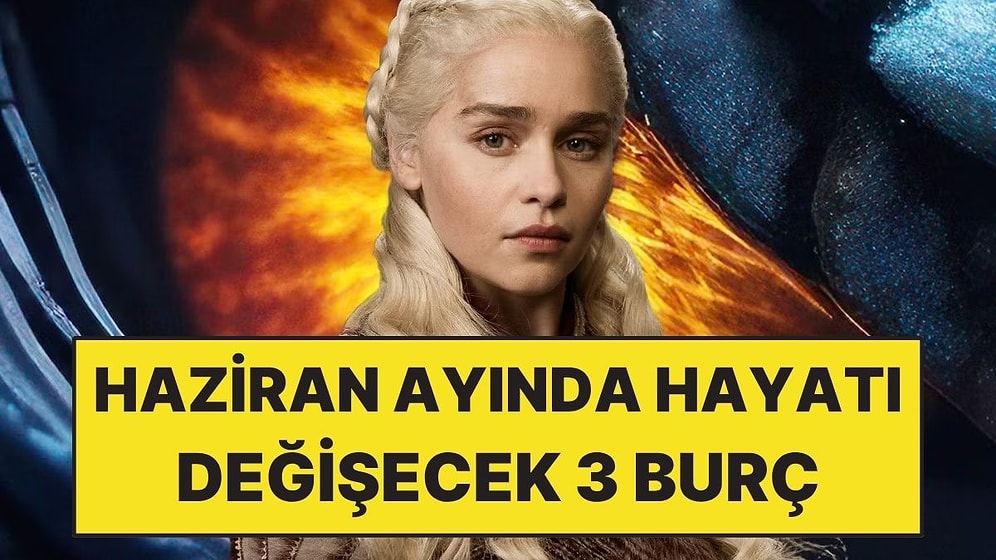 Haziran Ayında Hayatı Değişecek Burçlar: Kabuk Değiştiriyorlar