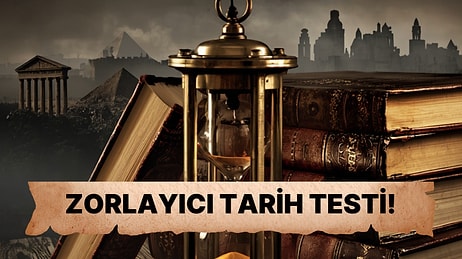 Tarih Bilgine Güveniyorsan Gel: Bu Sorular Herkesin Harcı Değil!