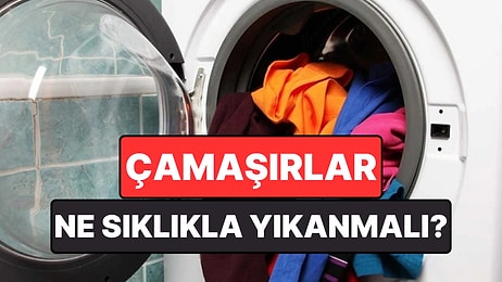 Uzmanlar Açıkladı: Hangi Kıyafet Kaç Kez Giyildikten Sonra Yıkanmalı?