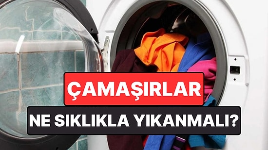 Uzmanlar Açıkladı: Hangi Kıyafet Kaç Kez Giyildikten Sonra Yıkanmalı?