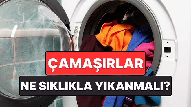 Uzmanlar Açıkladı: Hangi Kıyafet Kaç Kez Giyildikten Sonra Yıkanmalı?