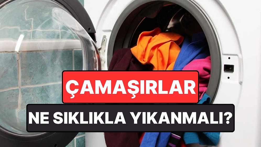 Uzmanlar Açıkladı: Hangi Kıyafet Kaç Kez Giyildikten Sonra Yıkanmalı?