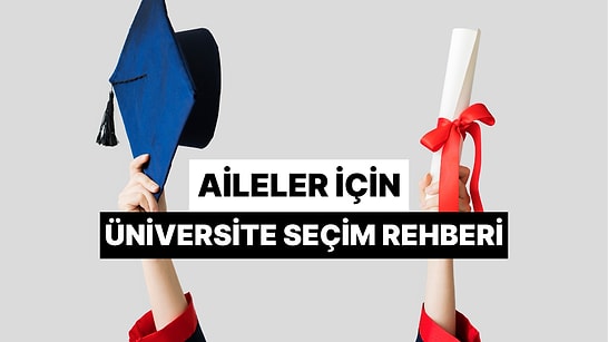 Çocuğunuz İçin Doğru Üniversite Seçimi Nasıl Yapılır?