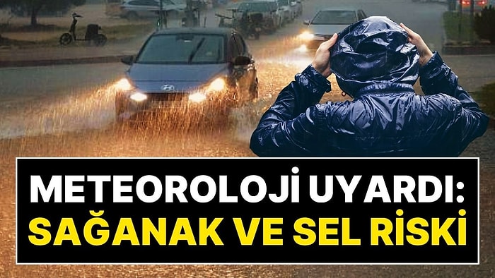Meteoroloji'den 10 İl İçin Sarı Kodlu Uyarı: Karadeniz'de Sağanak ve Sel Riski Var!