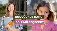 Çocuğunuzun Üniversitedeki Bölümü Ne Olacak?