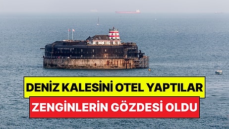 Denizin Ortasındaki Dev Askeri Kaleyi Otele Dönüştürdüler: Zenginlerin Yeni Gözdesi Oldu