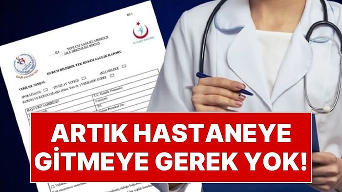 Artık Hastaneye Gitmeye Gerek Yok! Sağlık Raporları Yönetmeliği, Resmi Gazete'de Yayımlandı