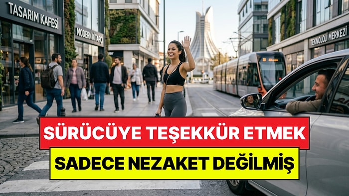 Psikologlar Açıkladı: Yol Veren Sürücüye Teşekkür Etmek Sadece Nezaket Değilmiş