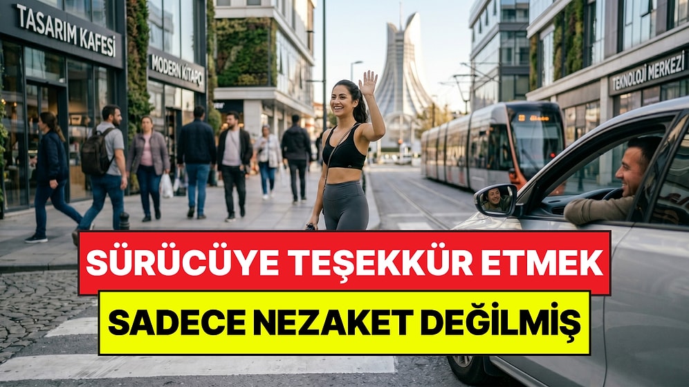 Psikologlar Açıkladı: Yol Veren Sürücüye Teşekkür Etmek Sadece Nezaket Değilmiş
