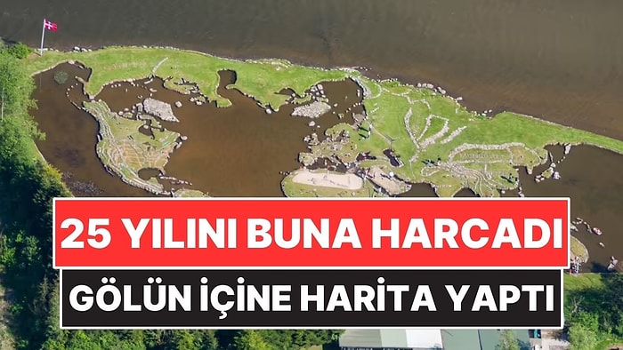 Gölün İçine Dünya Haritası Yaptı: 25 Yılını Buna Harcadı!