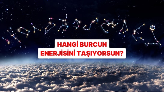 Sen Hangi Burcun Enerjisini Veriyorsun?
