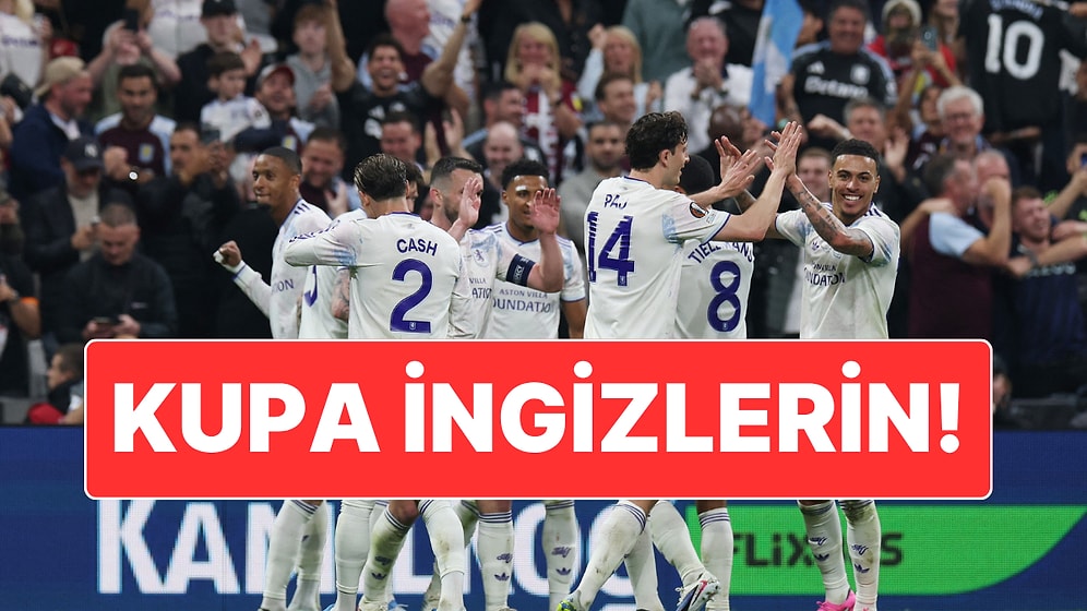 İstanbul’da Oynanan UEFA Avrupa Ligi Finali'nde Gülen Taraf Aston Villa Oldu