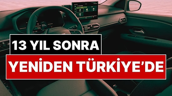 Dacia Logan 13 Yıl Sonra Türkiye'de: İşte Yeni Logan’ın Haziran Fiyatı ve Özellikleri