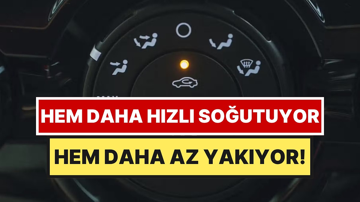 Yaz Sıcağında Aracı Saniyeler İçinde Soğutan Düğme: Yakıt Tüketimini de Azaltıyor
