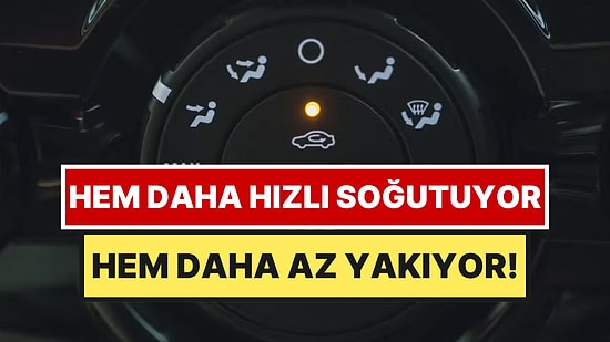 Yaz Sıcağında Aracı Saniyeler İçinde Soğutan Düğme: Yakıt Tüketimini de Azaltıyor