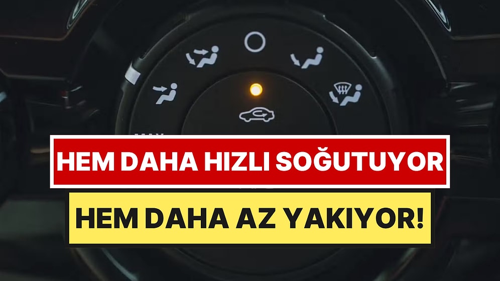 Yaz Sıcağında Aracı Saniyeler İçinde Soğutan Düğme: Yakıt Tüketimini de Azaltıyor