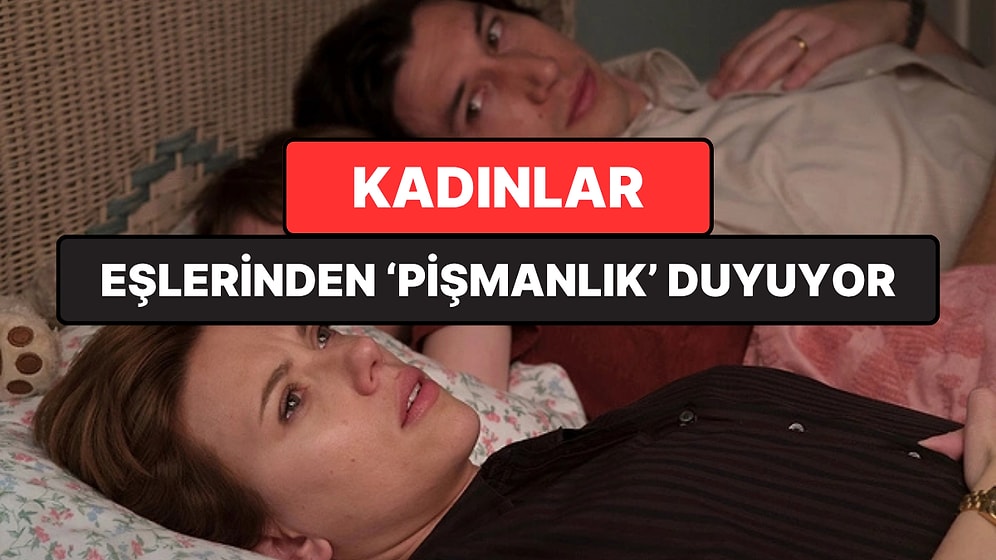 Yeni Araştırma Sonuçları Şaşırttı: Her 3 Kadından 1'i Eş Seçimi Yüzünden Pişmanlık Duyuyor