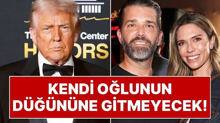 Donald Trump Kendi Oğlunun Düğününe Katılmayacağını Duyurdu: “İşlerim Var, Gelemem!”