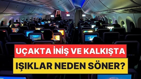 Uçaklarda Kalkış ve İniş Sırasında Işıklar Neden Kapatılır?
