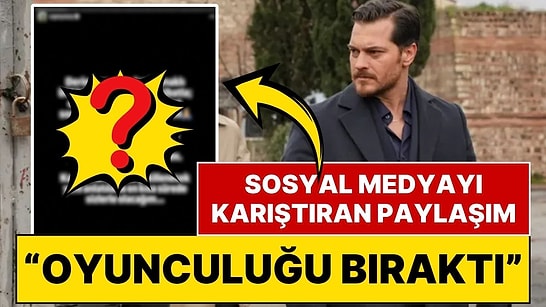 “Instagram’dan Açıkladı, Çağatay Ulusoy Oyunculuğu Bıraktı” İddiası Sosyal Medyayı Karıştırdı