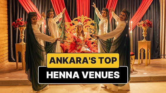 Ankara's Best Henna Venues - Updated List 2026
