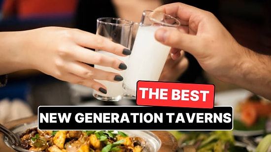 Best New Generation Meyhanes in Turkey - Updated List 2026