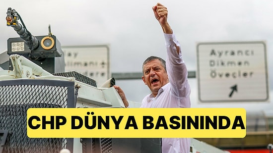 Dünya Basını CHP Genel Merkezi'nde Yaşananları Konuştu
