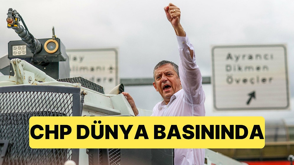 Dünya Basını CHP Genel Merkezi'nde Yaşananları Konuştu