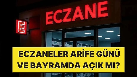 Eczaneler Arife ve Bayramda Açık mı, Kapalı mı? Kurban Bayramı Eczane Çalışma Saatleri