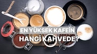 Sizin İçin Araştırdık: Hangi Kahvede Ne Kadar Kafein Var?