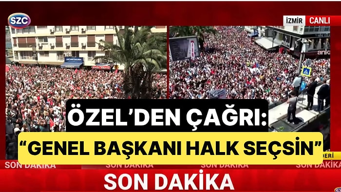Özgür Özel, İzmir'de Yaptığı Mitingde Kılıçdaroğlu'na Seslendi: "Başkanı Halk Seçsin, Kazanırsan Elini Öperim"