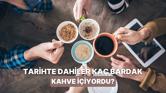Tarihteki Ünlü Kahve Tiryakileri: Hangi Dahi Günde Kaç Fincan Kahve İçiyordu?