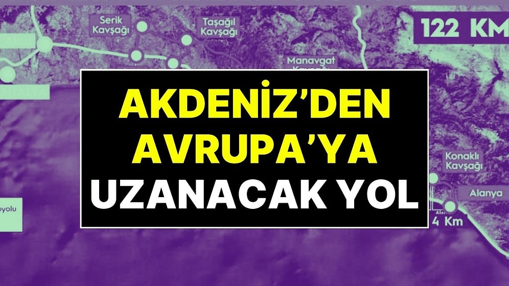 Akdeniz'den Avrupa'ya Uzanacak Antalya-Alanya Otoyolu'nda Çalışmalar Hızlandı