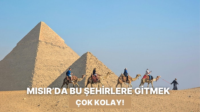 Türkiye’den Vizesiz Kolaylığıyla Gidebileceğiniz En Popüler Mısır Şehirleri