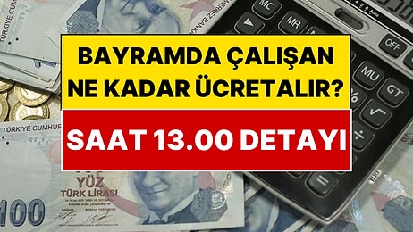 Bayramda Çalışanlara Çifte Kazanç Müjdesi! 2026 Kurban Bayramı Mesai Ücretleri Kuruşu Kuruşuna Hesaplandı