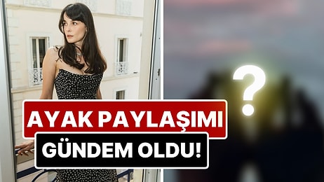 Büşra Develi'nin Paylaşımında Herkes Aynı Detayı Konuştu: Ayakları Gündem Oldu!