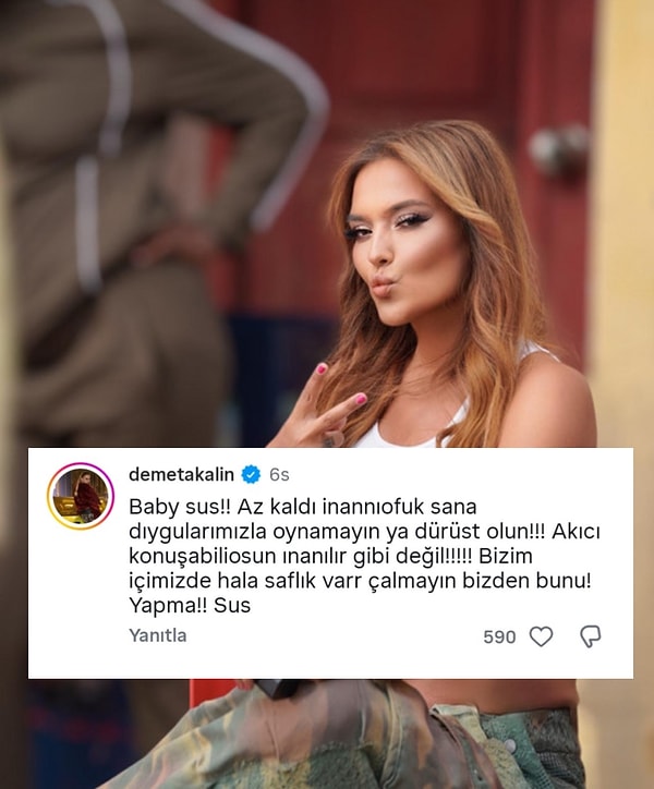 Beyza’nın bu açıklamaları kısa sürede çok sayıda kullanıcı tarafından paylaşıldı. Ancak en dikkat çeken yorumlardan biri Demet Akalın’dan geldi.