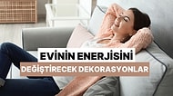 Evinin Enerjisini Değiştirecek 10 Dekorasyon Detayı!