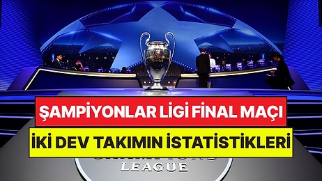 Avrupa'nın En Büyüğü Belli Oluyor: Tarihi Şampiyonlar Ligi Final Maçının İstatistikleri!