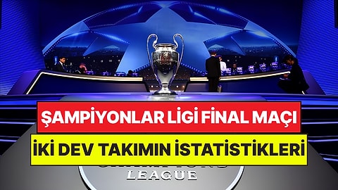 Avrupa'nın En Büyüğü Belli Oluyor: Tarihi Şampiyonlar Ligi Final Maçının İstatistikleri!