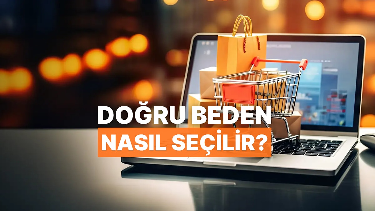 İnternetten Alışveriş Yaparken Bedeninizle İlgili Bilmeniz Gerekenler