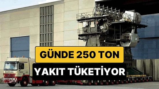 Dünyanın En Büyük İçten Yanmalı Motoru: Günde 250 Ton Yakıt Tüketiyor